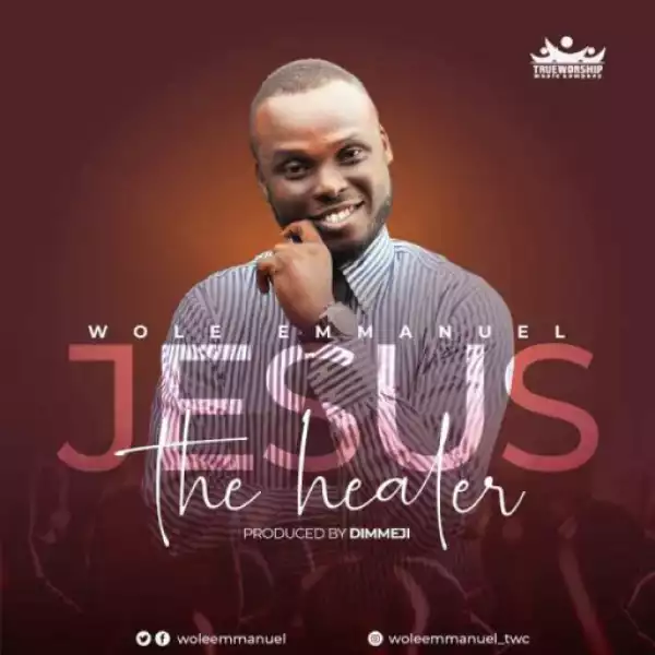 Wole Emmanuel - Jesus The Healer